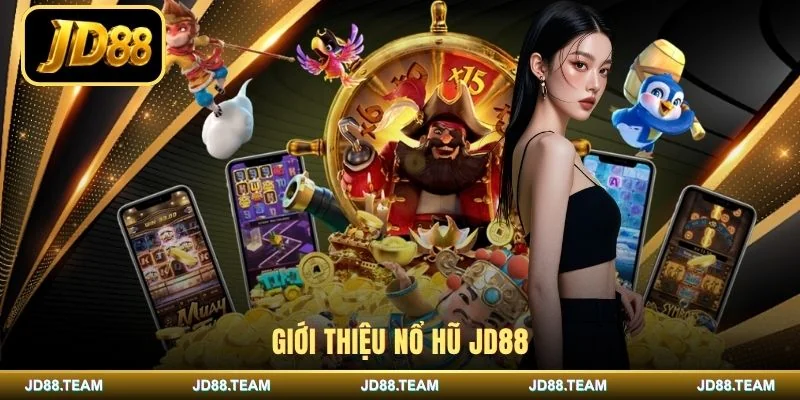 Giới thiệu nổ hũ JD88