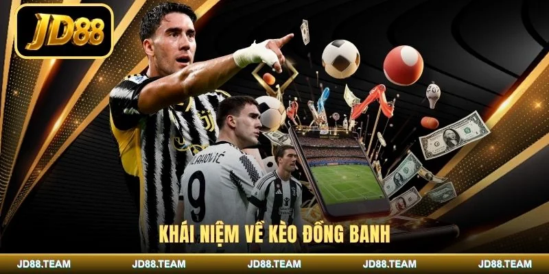 Khái niệm về kèo đồng banh